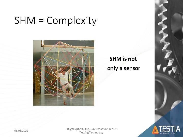 SHM = Complexity SHM is not only a sensor 05. 03. 2021 Holger Speckmann,