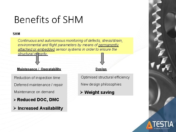 Benefits of SHM Continuous and autonomous monitoring of defects, stress/strain, environmental and flight parameters