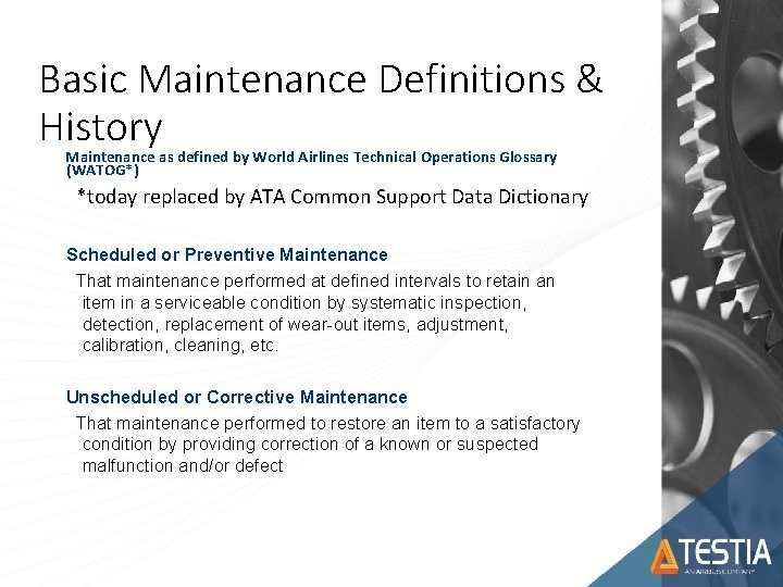 Basic Maintenance Definitions & History Maintenance as defined by World Airlines Technical Operations Glossary