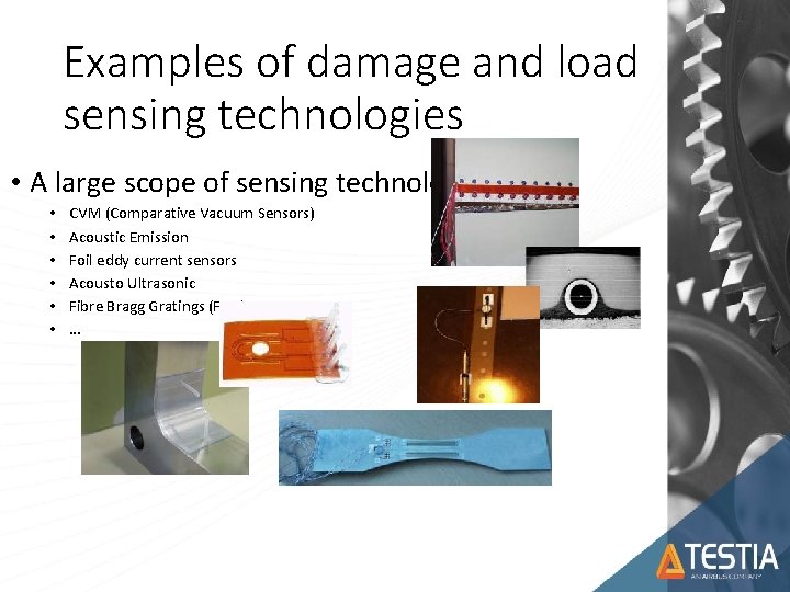 Examples of damage and load sensing technologies • A large scope of sensing technologies: