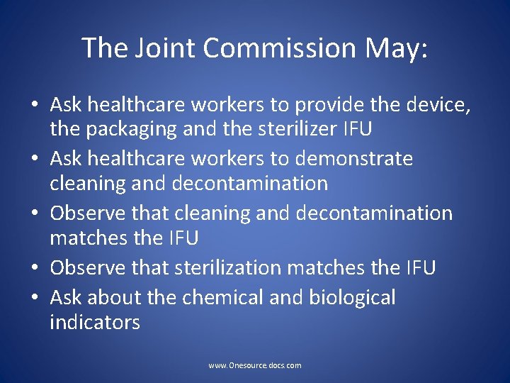 The Joint Commission May: • Ask healthcare workers to provide the device, the packaging