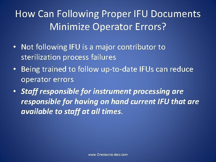 How Can Following Proper IFU Documents Minimize Operator Errors? • Not following IFU is