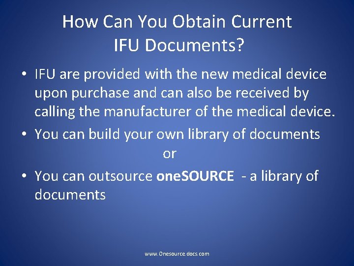 How Can You Obtain Current IFU Documents? • IFU are provided with the new