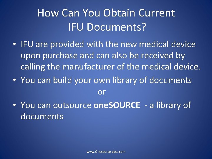 How Can You Obtain Current IFU Documents? • IFU are provided with the new
