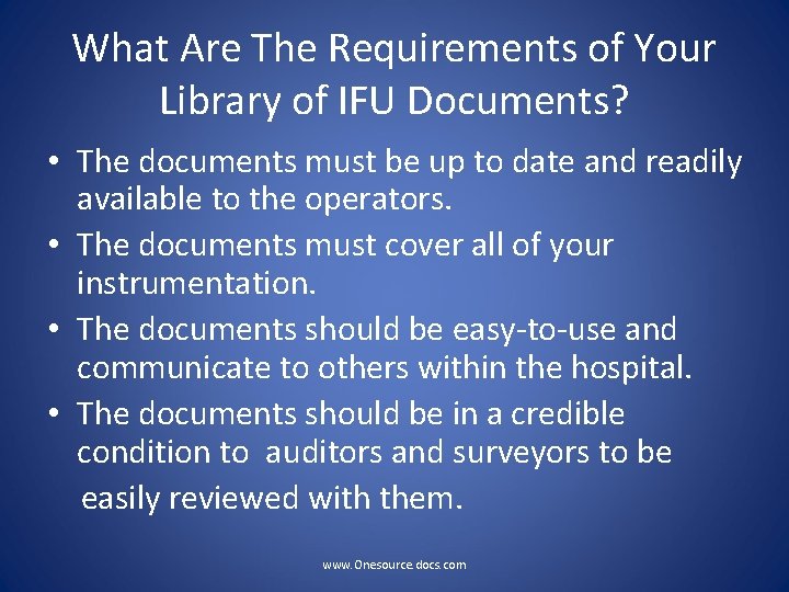 What Are The Requirements of Your Library of IFU Documents? • The documents must