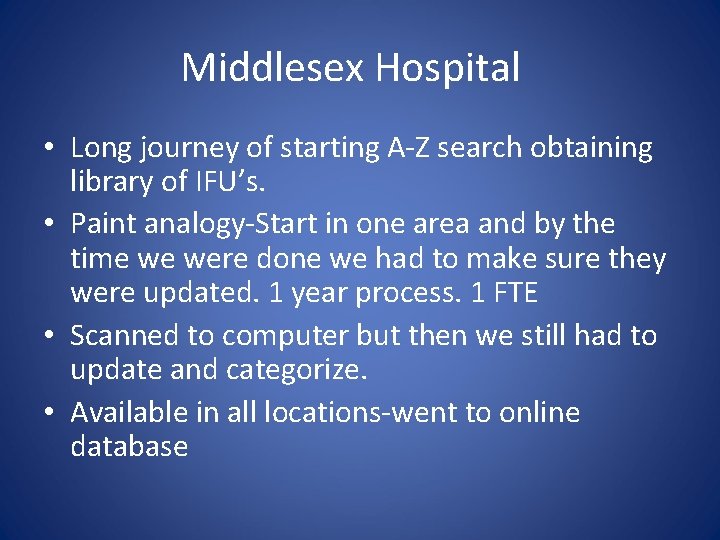 Middlesex Hospital • Long journey of starting A-Z search obtaining library of IFU’s. •