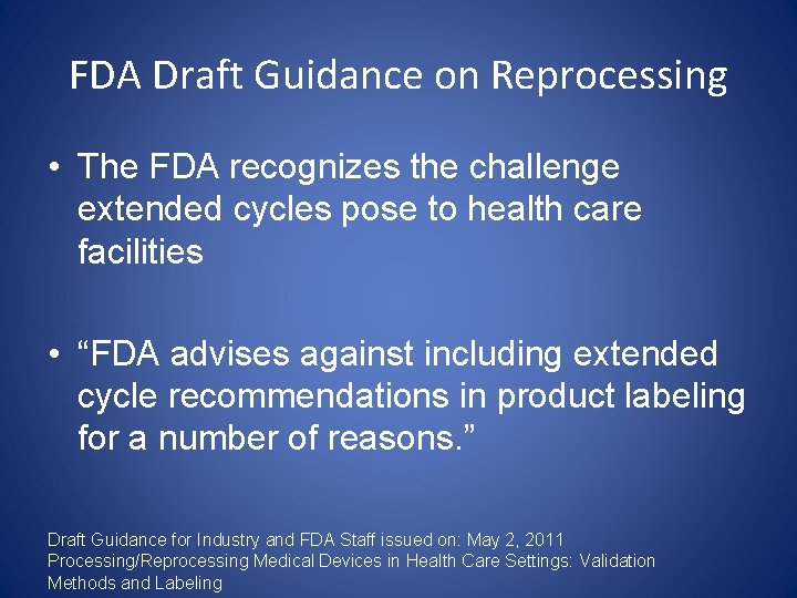 FDA Draft Guidance on Reprocessing • The FDA recognizes the challenge extended cycles pose