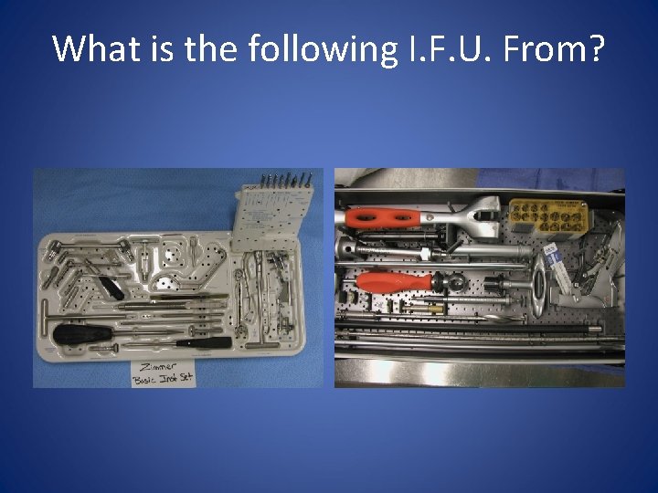 What is the following I. F. U. From? 