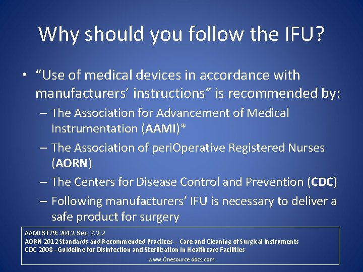 Why should you follow the IFU? • “Use of medical devices in accordance with