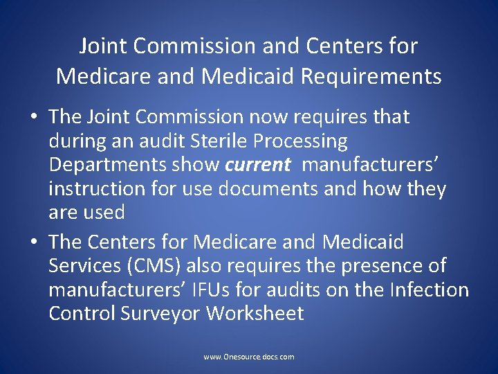 Joint Commission and Centers for Medicare and Medicaid Requirements • The Joint Commission now