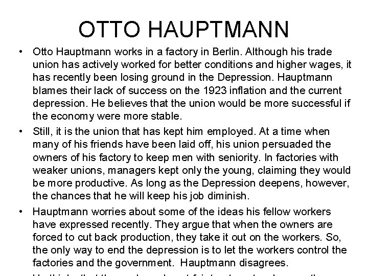 OTTO HAUPTMANN • Otto Hauptmann works in a factory in Berlin. Although his trade