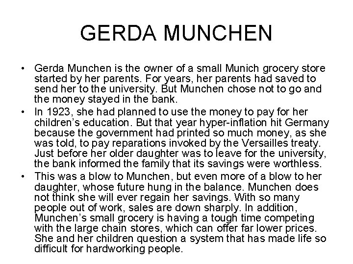 GERDA MUNCHEN • Gerda Munchen is the owner of a small Munich grocery store
