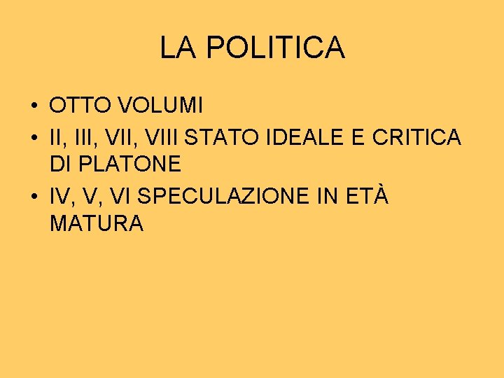 LA POLITICA • OTTO VOLUMI • II, III, VIII STATO IDEALE E CRITICA DI