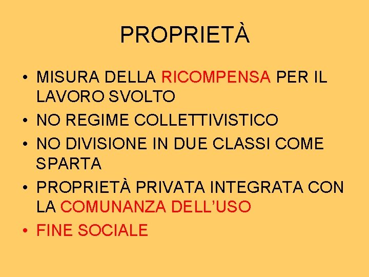 PROPRIETÀ • MISURA DELLA RICOMPENSA PER IL LAVORO SVOLTO • NO REGIME COLLETTIVISTICO •