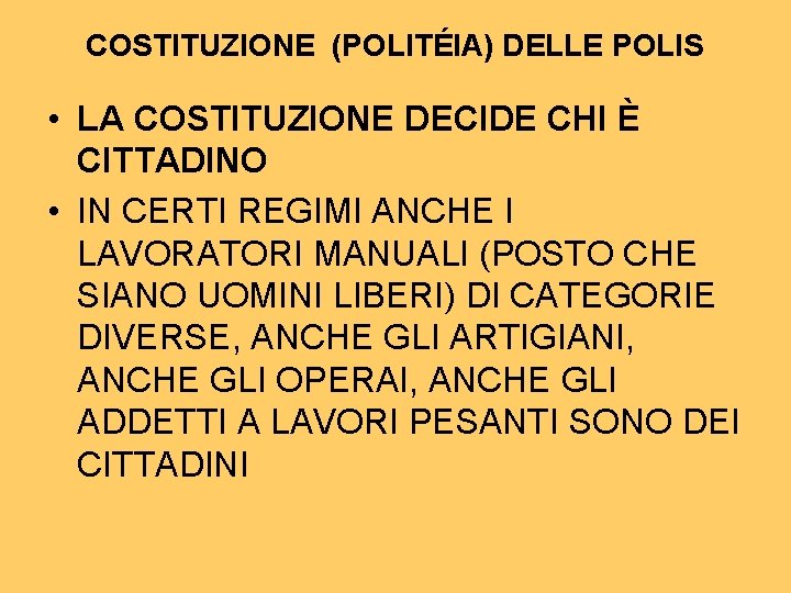 COSTITUZIONE (POLITÉIA) DELLE POLIS • LA COSTITUZIONE DECIDE CHI È CITTADINO • IN CERTI