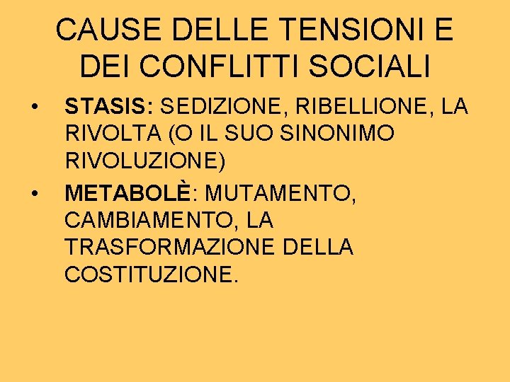 CAUSE DELLE TENSIONI E DEI CONFLITTI SOCIALI • • STASIS: SEDIZIONE, RIBELLIONE, LA RIVOLTA