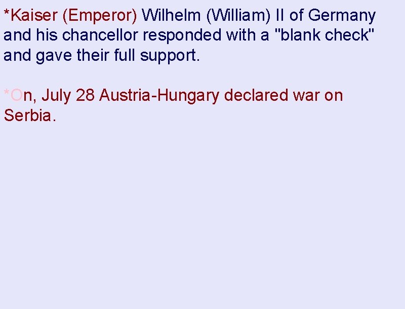 *Kaiser (Emperor) Wilhelm (William) II of Germany and his chancellor responded with a "blank