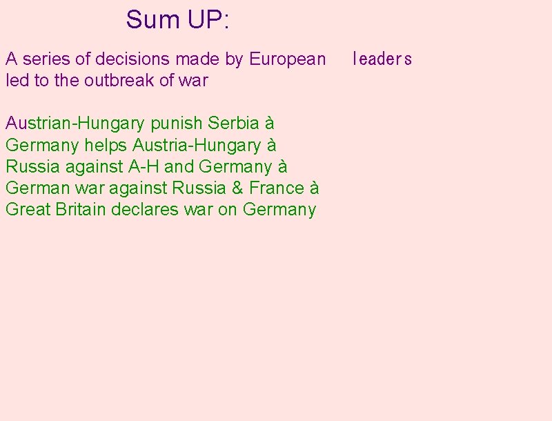 Sum UP: A series of decisions made by European   leaders led to the