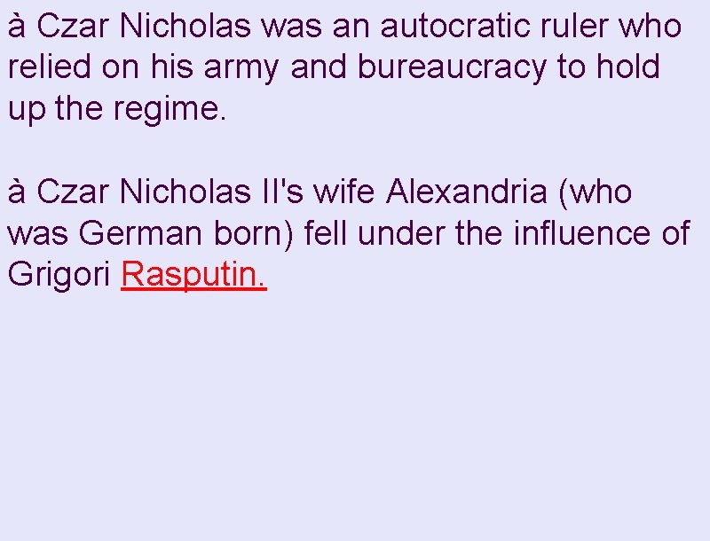 à Czar Nicholas was an autocratic ruler who relied on his army and bureaucracy