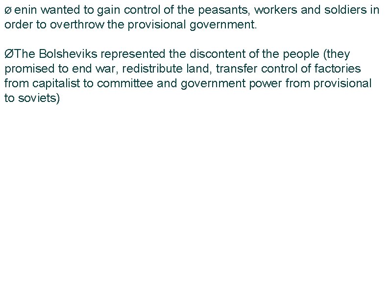 Ø enin wanted to gain control of the peasants, workers and soldiers in order to