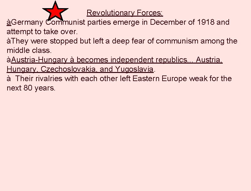 Revolutionary Forces: àGermany Communist parties emerge in December of 1918 and attempt to take