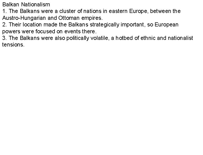 Balkan Nationalism 1. The Balkans were a cluster of nations in eastern Europe, between