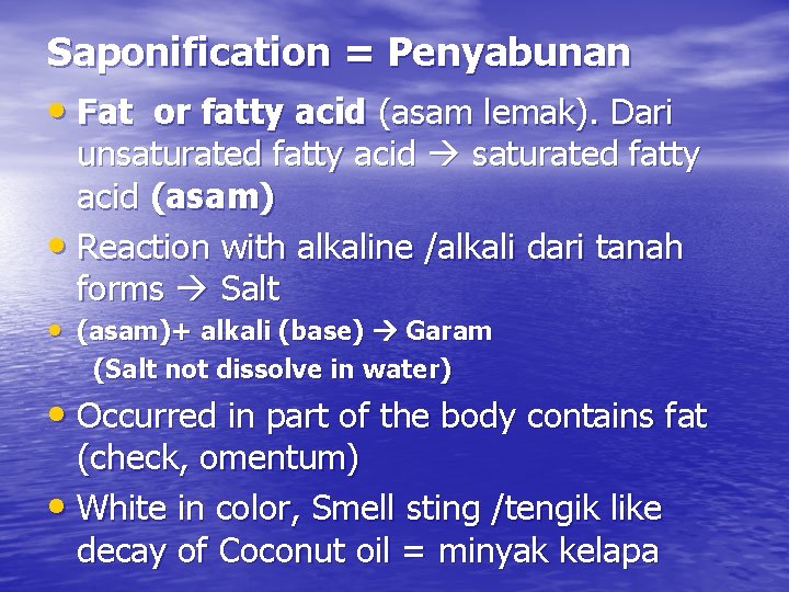 Saponification = Penyabunan • Fat or fatty acid (asam lemak). Dari unsaturated fatty acid