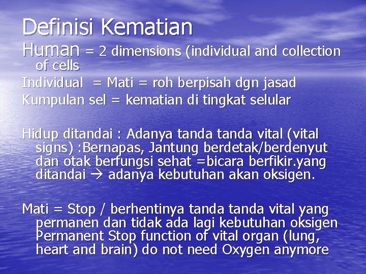 Definisi Kematian Human = 2 dimensions (individual and collection of cells Individual = Mati