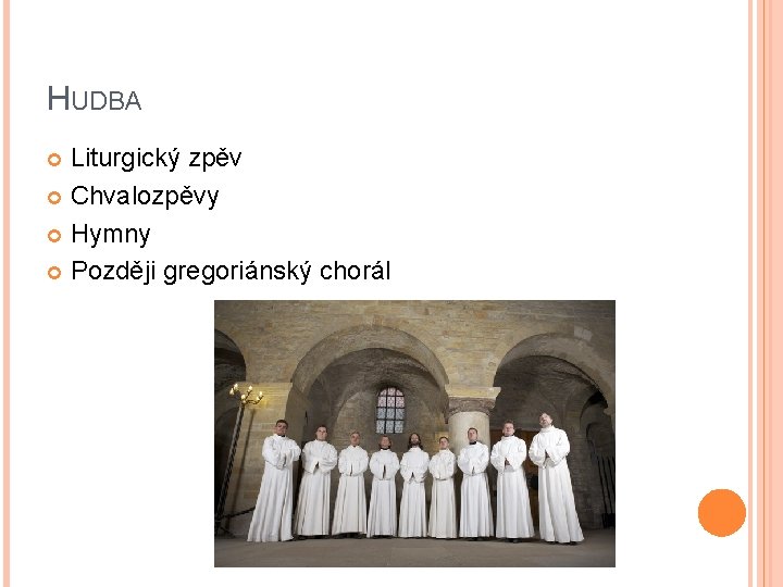 HUDBA Liturgický zpěv Chvalozpěvy Hymny Později gregoriánský chorál 