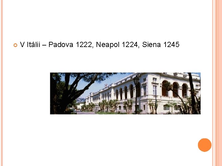  V Itálii – Padova 1222, Neapol 1224, Siena 1245 