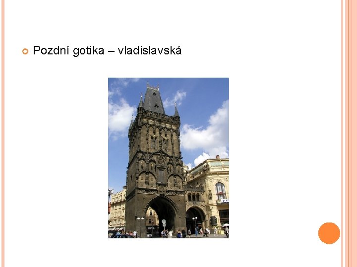  Pozdní gotika – vladislavská 