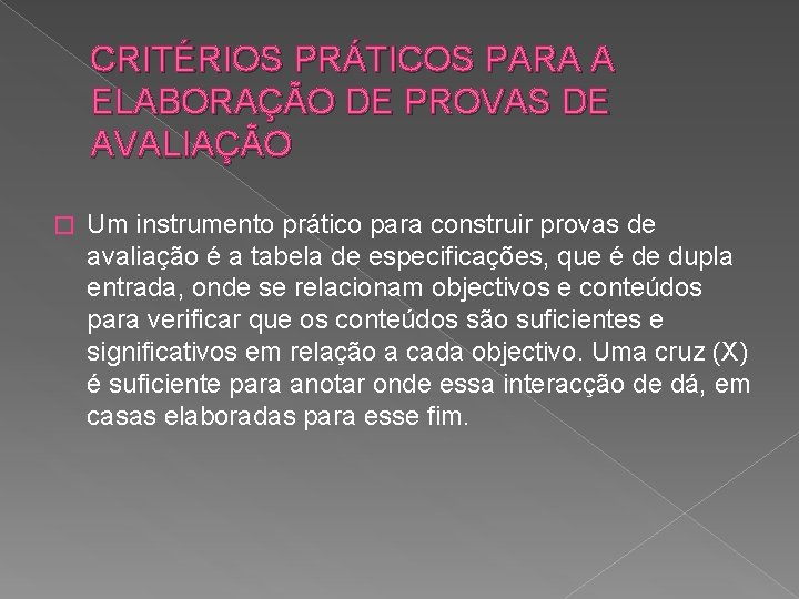 CRITÉRIOS PRÁTICOS PARA A ELABORAÇÃO DE PROVAS DE AVALIAÇÃO � Um instrumento prático para