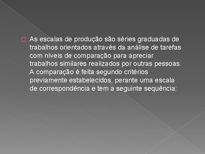 � As escalas de produção séries graduadas de trabalhos orientados através da análise de