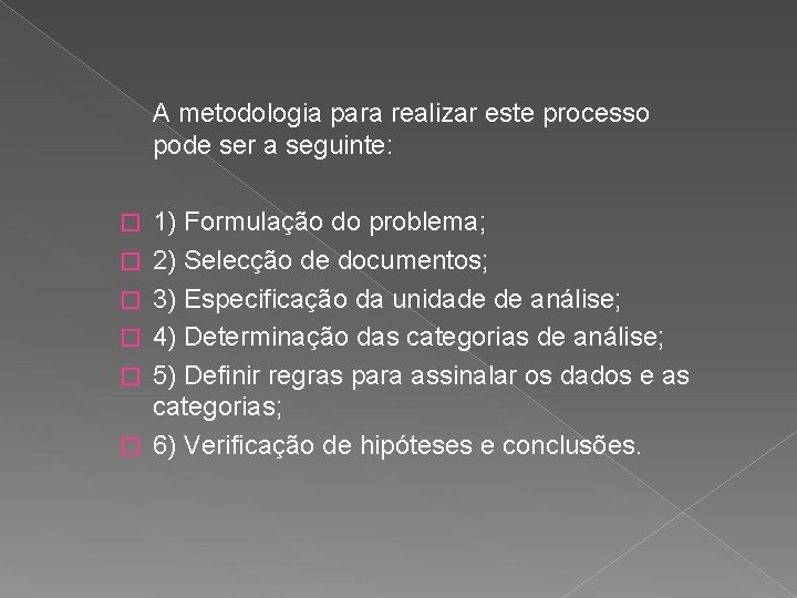 A metodologia para realizar este processo pode ser a seguinte: � � � 1)