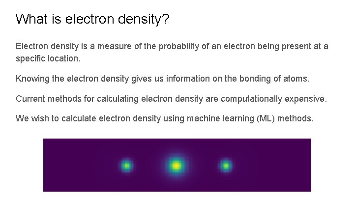 What is electron density? Electron density is a measure of the probability of an