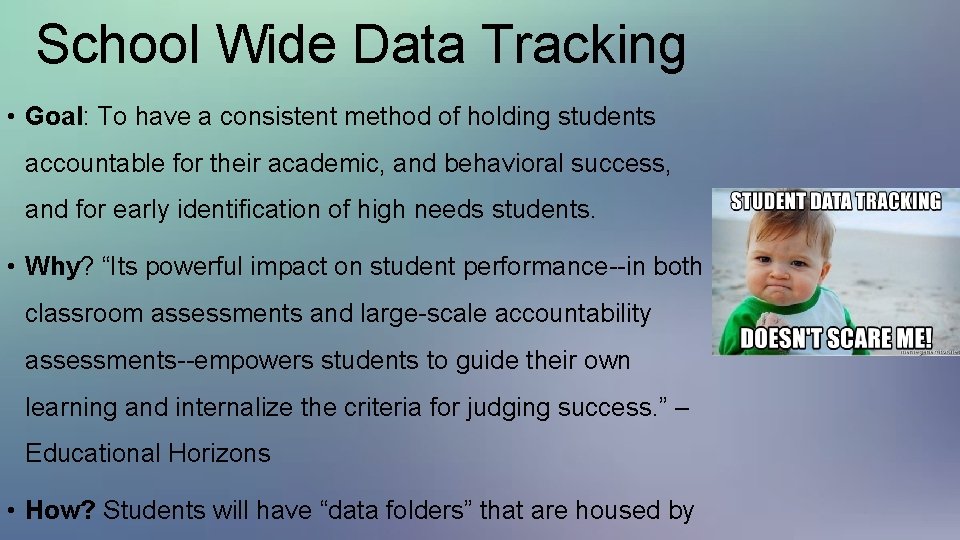 School Wide Data Tracking • Goal: To have a consistent method of holding students School Wide Data Tracking • Goal: To have a consistent method of holding students