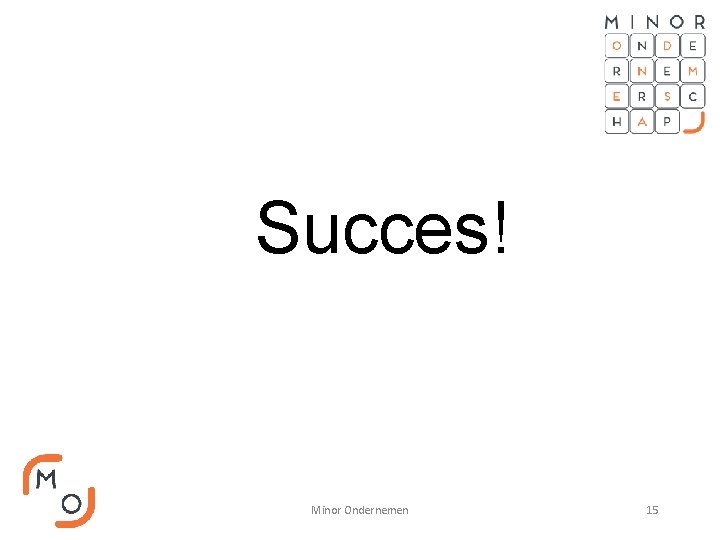Succes! Minor Ondernemen 15 