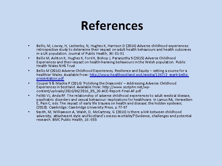 References • • • Bellis, M, Lowey, H, Leckenby, N, Hughes K, Harrison D