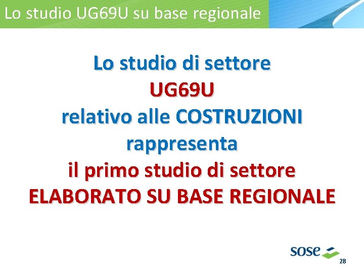 Lo studio UG 69 U su base regionale Lo studio di settore UG 69