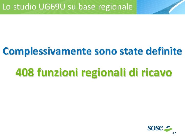 Lo studio UG 69 U su base Le funzioni regionali di regionale ricavo Complessivamente