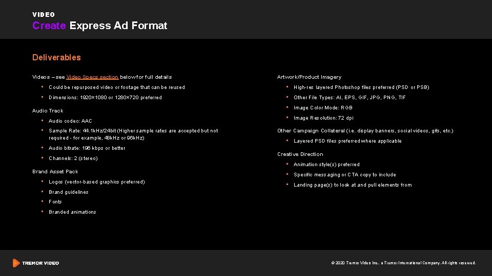VIDEO Create Express Ad Format Deliverables Videos – see Video Specs section below for VIDEO Create Express Ad Format Deliverables Videos – see Video Specs section below for