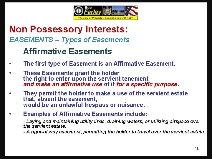 Non Possessory Interests: EASEMENTS – Types of Easements Affirmative Easements • The first type