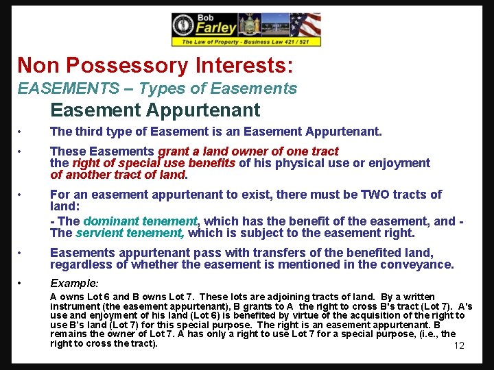 Non Possessory Interests: EASEMENTS – Types of Easements Easement Appurtenant • The third type