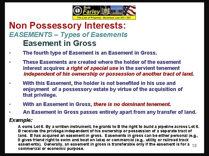 Non Possessory Interests: EASEMENTS – Types of Easements Easement in Gross • The fourth