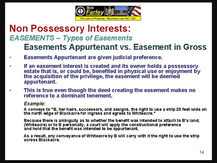 Non Possessory Interests: EASEMENTS – Types of Easements Appurtenant vs. Easement in Gross •