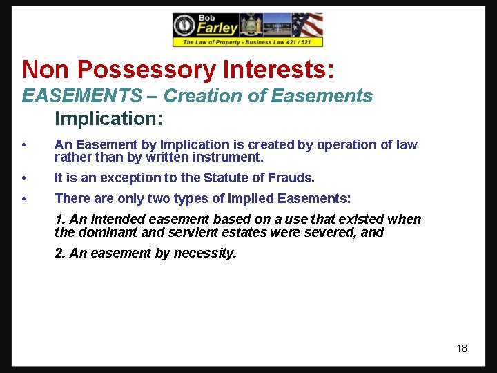 Non Possessory Interests: EASEMENTS – Creation of Easements Implication: • An Easement by Implication Non Possessory Interests: EASEMENTS – Creation of Easements Implication: • An Easement by Implication