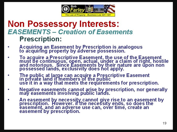Non Possessory Interests: EASEMENTS – Creation of Easements Prescription: • • • Acquiring an