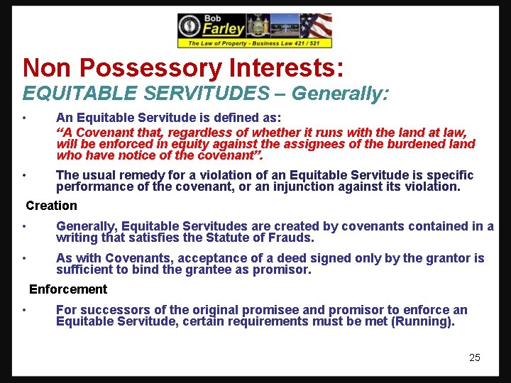 Non Possessory Interests: EQUITABLE SERVITUDES – Generally: • An Equitable Servitude is defined as: