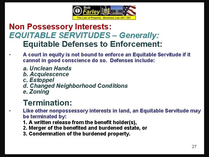 Non Possessory Interests: EQUITABLE SERVITUDES – Generally: Equitable Defenses to Enforcement: • A court