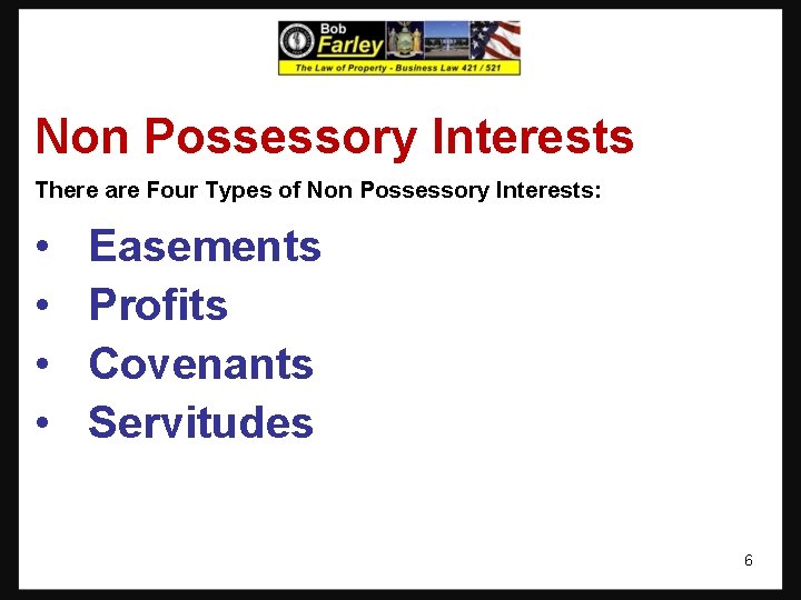 Non Possessory Interests There are Four Types of Non Possessory Interests: • • Easements